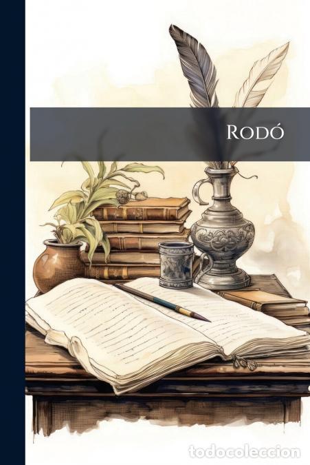 books: Rod&oacute; - Homenaje De La Juventud Del Paraguay ... - Anonymous