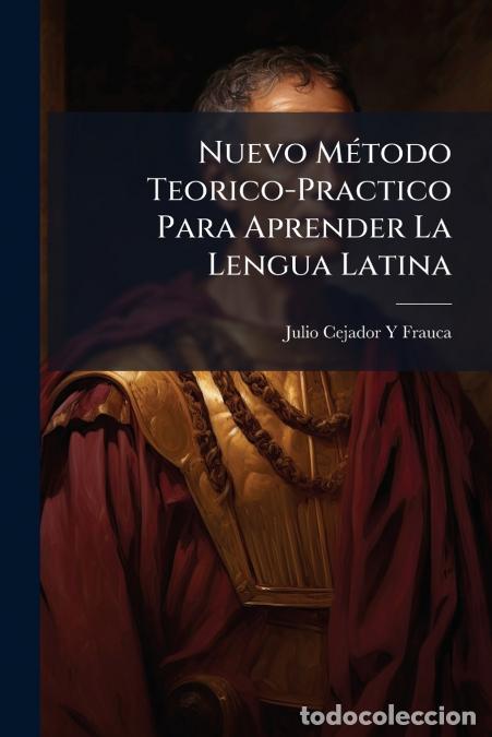 Libri: Nuevo M&eacute;todo Teorico-Practico Para Aprender La Lengua Latina - Segundo Curso. [1.] Libro De Clase. [