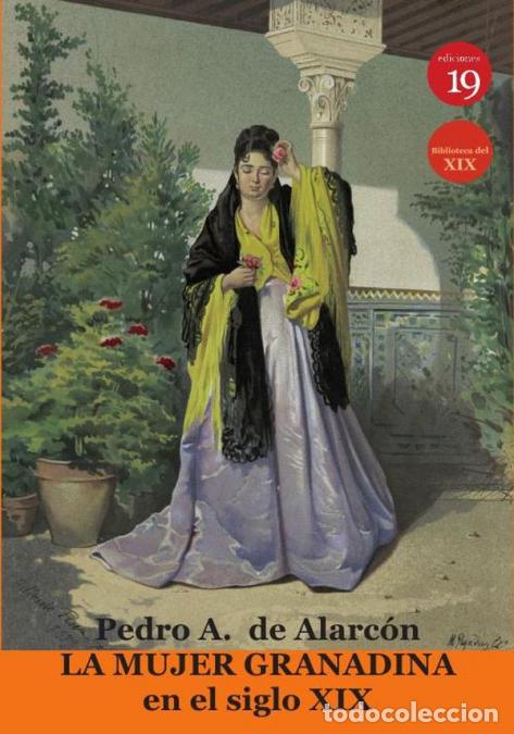 Libri: La mujer granadina en el siglo XIX - Pedro Antonio ALARC&Oacute;N