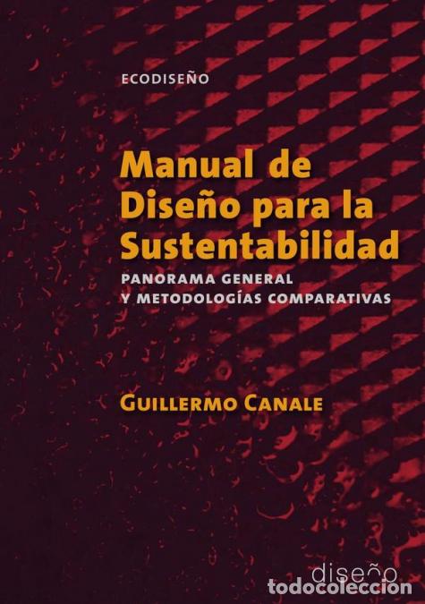 Libri: Manual de dise&ntilde;o para la sustentabilidad - Panorama general y metodologias comparativas - Guillermo