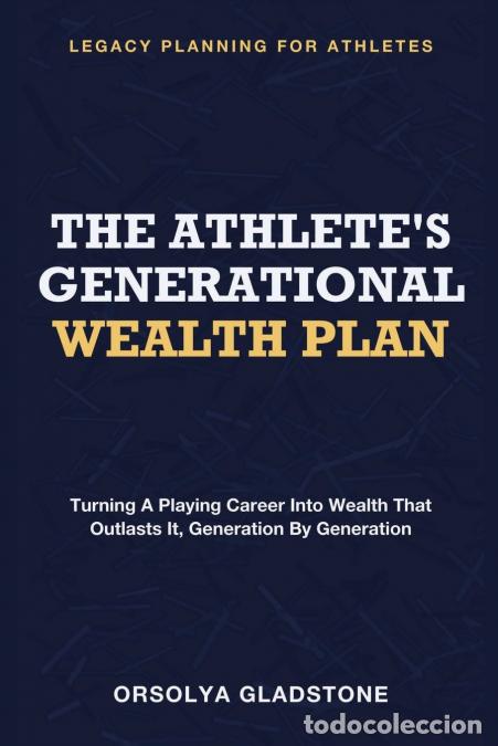 Libri: The Athlete?s Generational Wealth Plan - Turning A Playing Career Into Wealth That Outlasts It, Gene