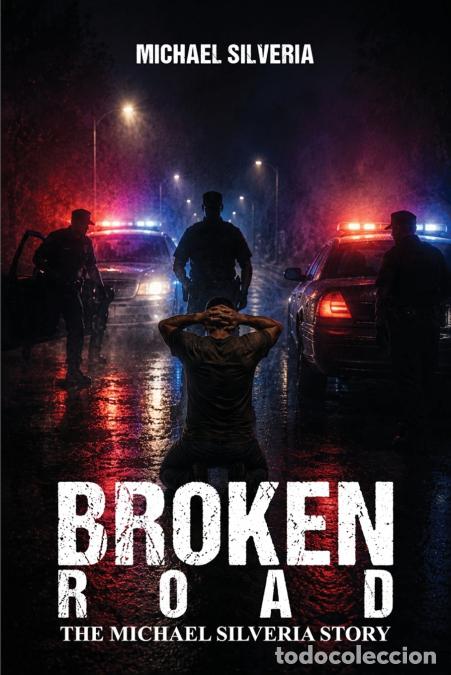 Libri: BROKEN ROAD - The Michael Silveria Story - Michael Silveria