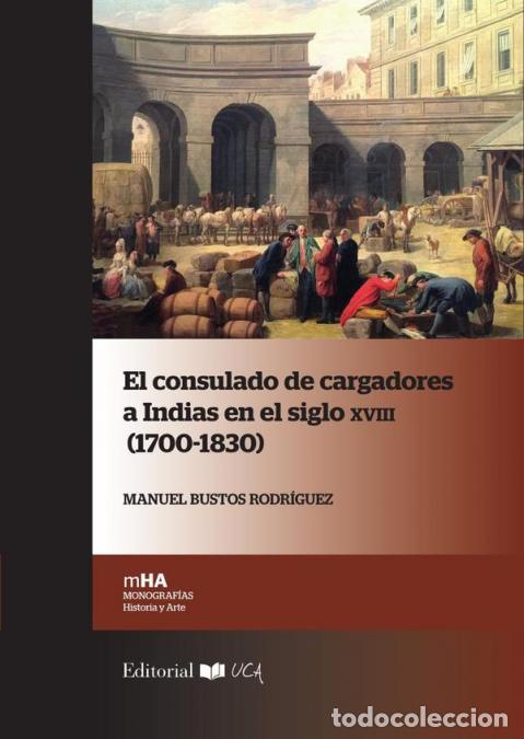 Libri: El consulado de cargadores a Indias en el siglo XVIII : (1700-1830) - Manuel Bustos Rodr&iacute;guez