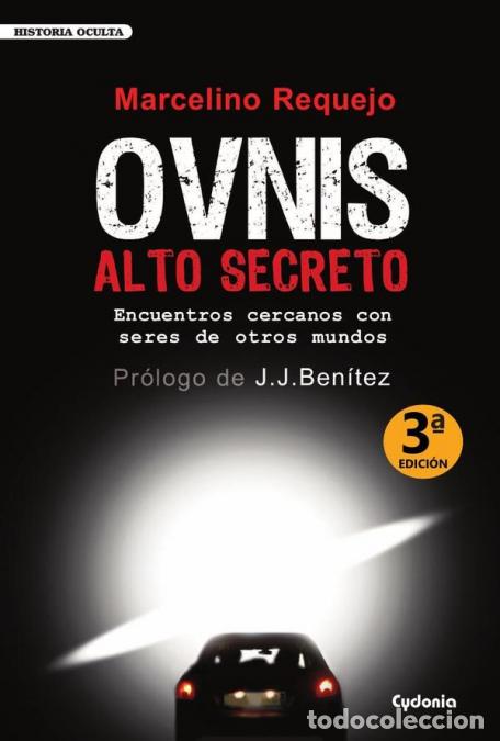 Libri: OVNIS Alto Secreto - Encuentros cercanos con seres de otros mundos - Requejo Marcelino