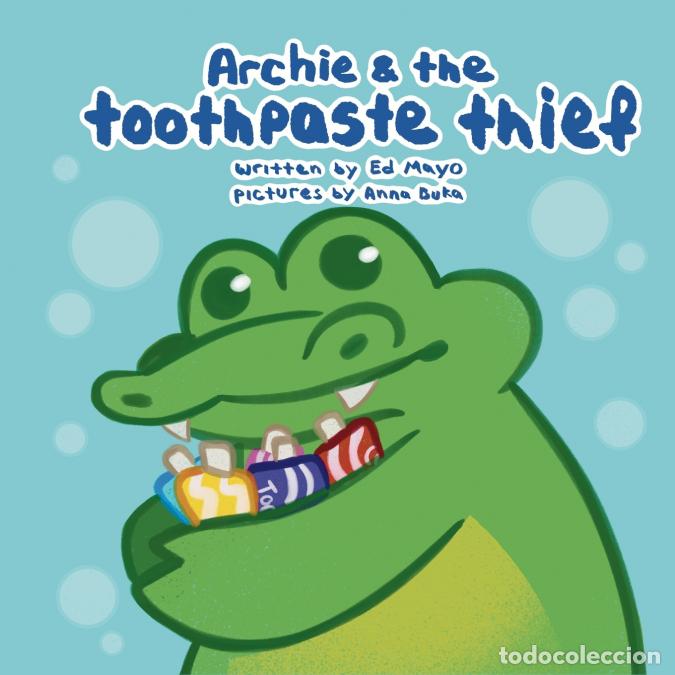 Libri: Archie and the Toothpaste Thief - Mayo,Anna Buka