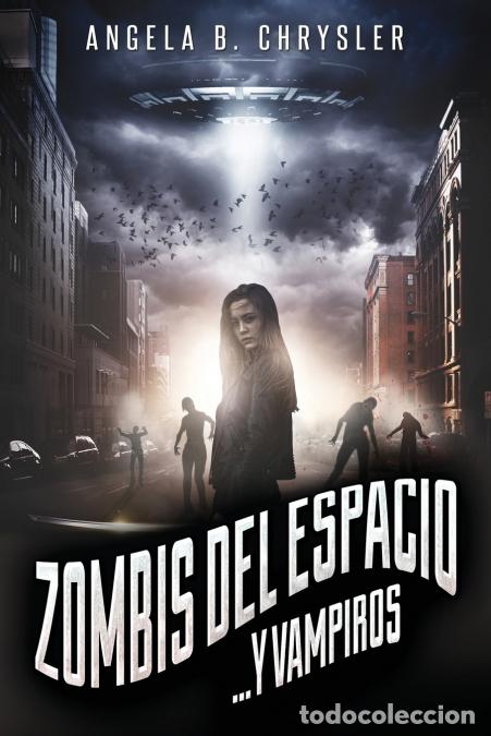 B&uuml;cher: Zombis del espacio... Y vampiros - Angela BChrysler,Jos&eacute; Manuel Miana Borau,Angela B. Chrysler