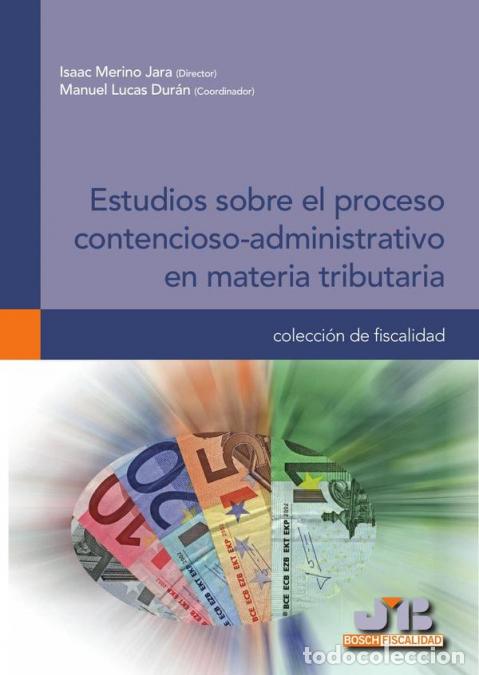 B&uuml;cher: Estudios sobre el proceso contencioso-administrativo en materia tributaria - Isaac Merino Jara