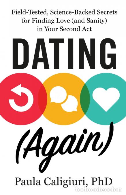 B&uuml;cher: Dating (Again) - Field-Tested, Science-Backed Secrets for Finding Love (and Sanity) in Your Second A
