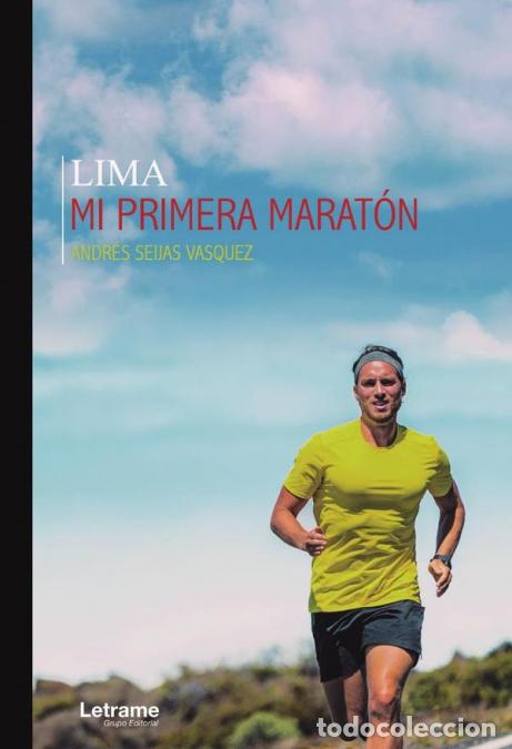 Libri: Lima. Mi primera marat&oacute;n - Andr&eacute;s Seijas Vasquez