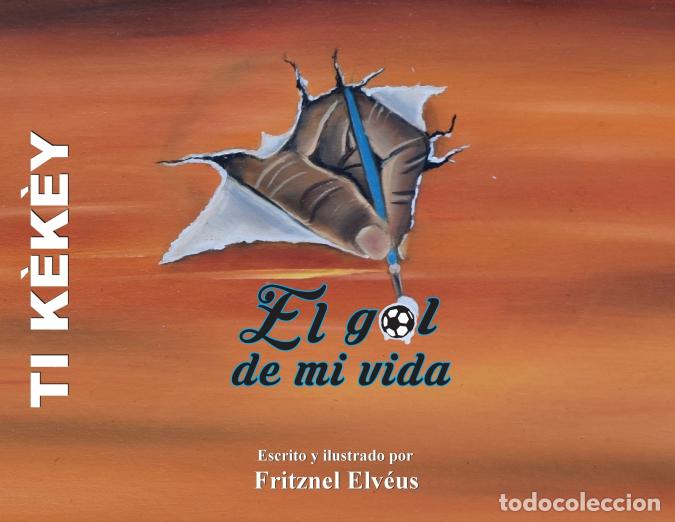 Libri: Ti Kekey / Spanish version-The goal of my life / El gol de mi vida - Fritznel Elveus,Jodi Sankovitch