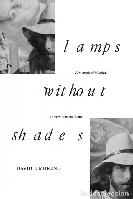 Libri: Lamps Without Shades - A Memoir of Mystical & Irreverent Incidents - David E Moreno
