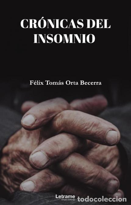 Libri: Cr&oacute;nicas del insomnio - F&eacute;lix Tom&aacute;s Orta Becerra