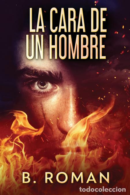 Libros: La Cara De Un Hombre - BRoman,B. Roman