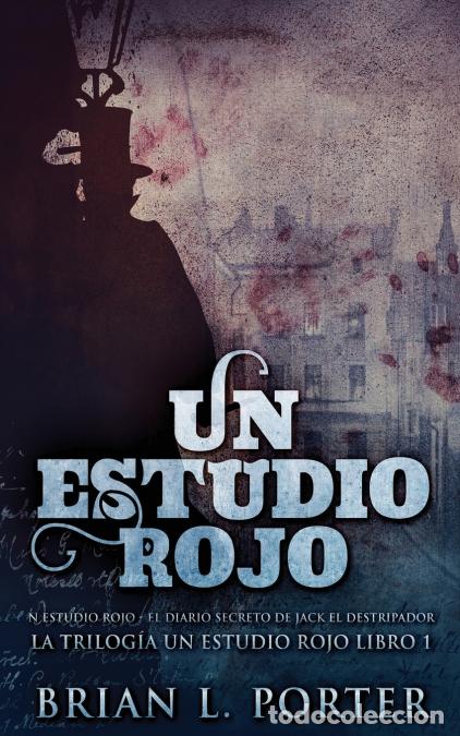 Livres: Un Estudio Rojo - El Diario Secreto de Jack el Destripador - Brian LPorter,Brian L. Porter
