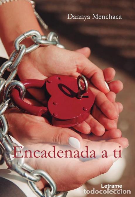Libros: Encadenada a ti - Dannya Menchaca - Foto 1