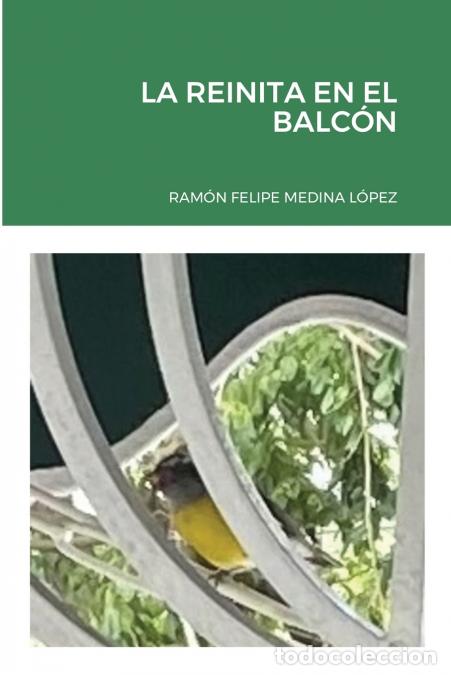 Libros: LA REINITA EN EL BALC&Oacute;N - Ram&oacute;n Felipe Medina L&oacute;pez