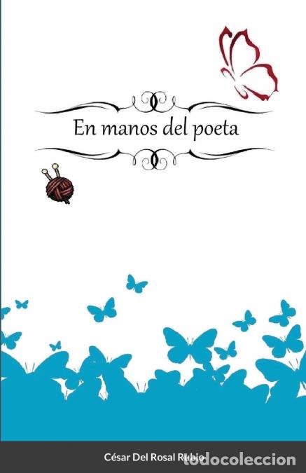 B&uuml;cher: En manos del poeta - C&eacute;sar Del Rosal Rubio