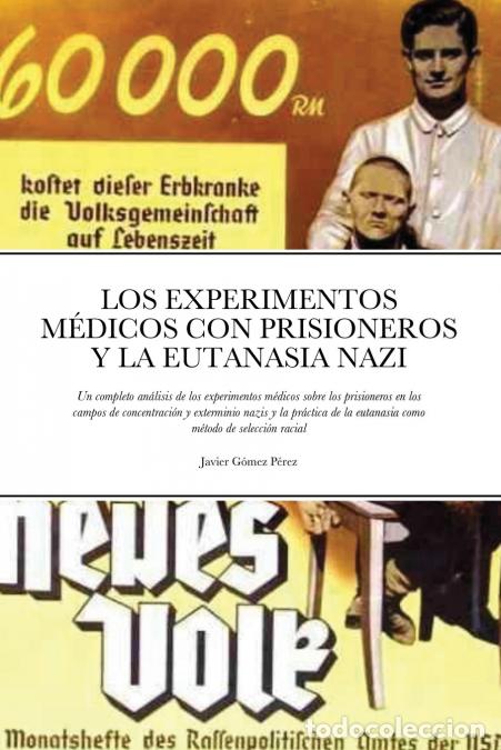 Livros: LOS EXPERIMENTOS MEDICOS CON PRISIONEROS Y LA EUTANASIA NAZI - Un completo an&aacute;lisis de los experimen