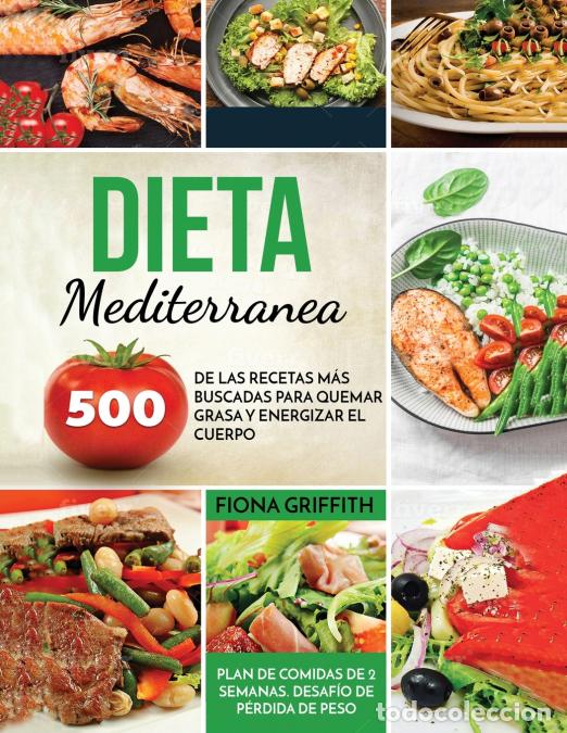 B&uuml;cher: Dieta Mediterranea - 500 de las recetas m&aacute;s buscadas para quemar grasa y energizar el cuerpo. Plan d
