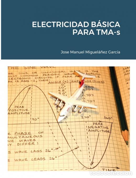 Libri: ELECTRICIDAD B&Aacute;SICA PARA TMA-s - JOSE MANUEL MIGUELA&Ntilde;EZ GARCIA