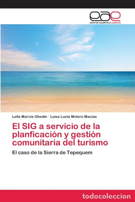 Libri: El SIG a servicio de la planficaci&oacute;n y gesti&oacute;n comunitaria del turismo - Leila Marcia Ghedin,Luisa L
