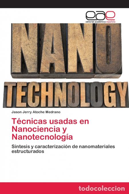 Livres: T&eacute;cnicas usadas en Nanociencia y Nanotecnolog&iacute;a - Jason Jerry Atoche Medrano