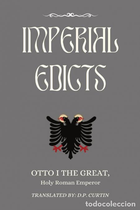 Livros: Imperial Edicts - D.P. Curtin,Holy Roman Emperor Otto I the Great