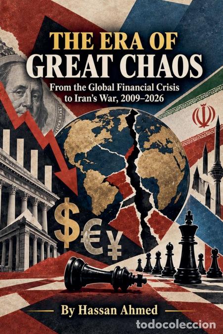 Livros: The Age of Great Chaos From the Global Financial Crisis to the Iran War, 2009-2026 - Hassan Ahmed