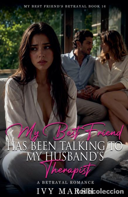 Livros: My Best Friend Has Been Talking to My Husband?s Therapist - Ivy Marsh