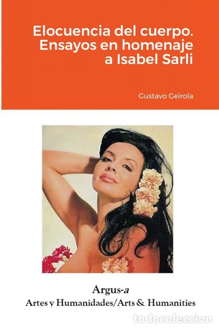 Libros: Elocuencia del cuerpo. Ensayos en homenaje a Isabel Sarli - Gustavo Geirola