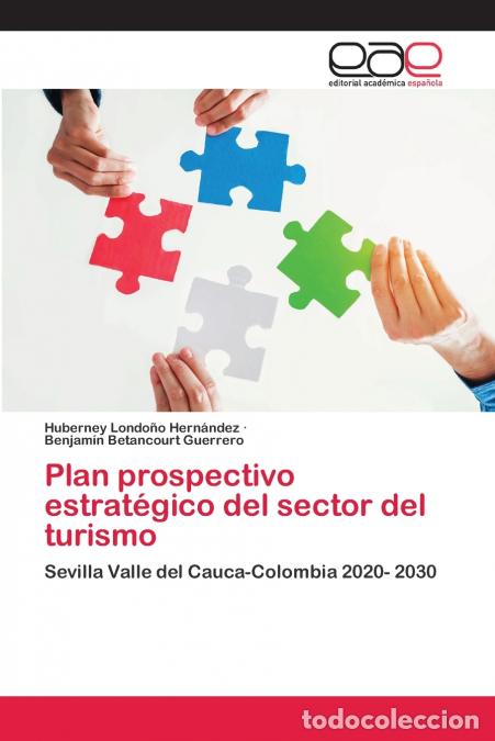 Libros: Plan prospectivo estrat&eacute;gico del sector del turismo - Huberney Londo&ntilde;o Hern&aacute;ndez,Benjam&iacute;n Betancourt