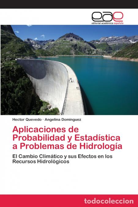 Libri: Aplicaciones de Probabilidad y Estad&iacute;stica a Problemas de Hidrolog&iacute;a - Hector Quevedo,Angelina Dom&iacute;n
