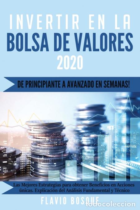 Libri: Invertir en la Bolsa de Valores - &iexcl;De principiante a avanzado en semanas! Las mejores estrategias de
