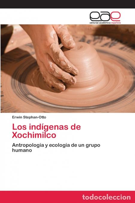 Libri: Los ind&iacute;genas de Xochimilco - Erwin Stephan-Otto