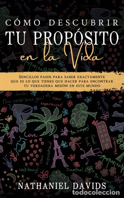 books: C&oacute;mo Descubrir tu Prop&oacute;sito en la Vida - Sencillos Pasos para Saber Exactamente que es lo que Tienes