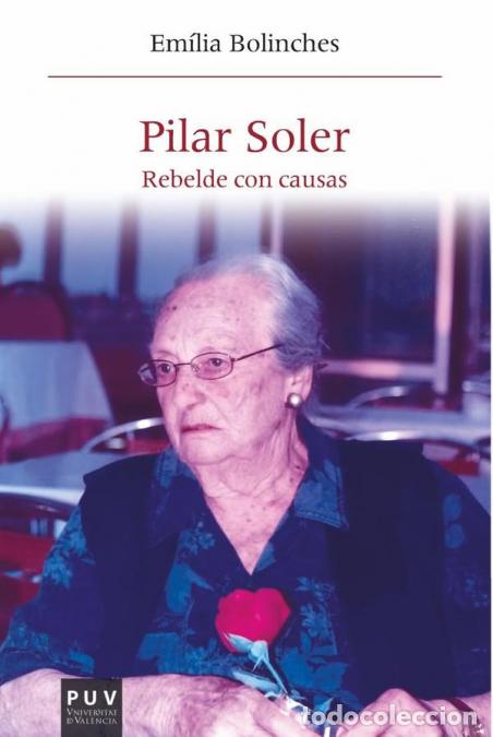 Livros: Pilar Soler - Rebelde con causas - Em&iacute;lia Bolinches Ribera