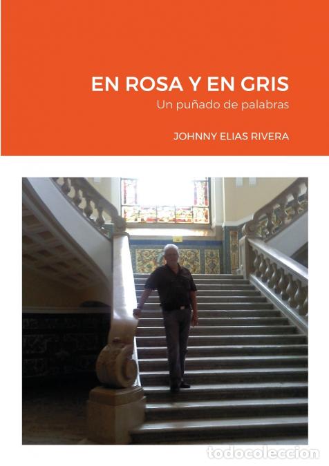 B&uuml;cher: EN ROSA Y EN GRIS - Un pu&ntilde;ado de palabras - JOHNNY ELIAS RIVERA