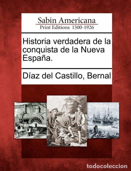 Livros: Historia verdadera de la conquista de la Nueva Espa&ntilde;a. - Bernal D&iacute;az del Castillo