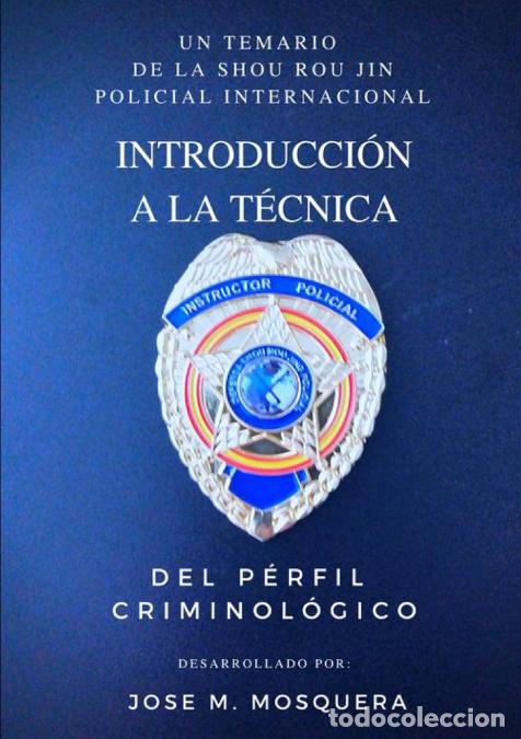 Livros: Introducci&oacute;n a la T&eacute;cnica Del Perfil Criminol&oacute;gico. - JOSE MANUEL MOSQUERA,FEDERACION INTERNAC SHOU