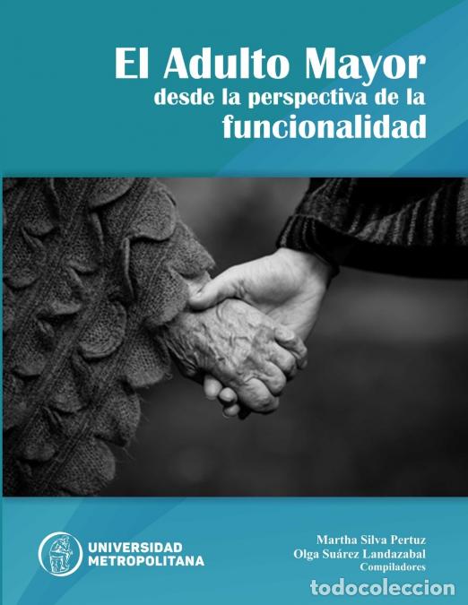books: El adulto mayor desde la perspectiva de la funcionalidad - OLGA SUAREZ LANDAZABAL,Martha Silva Pertu