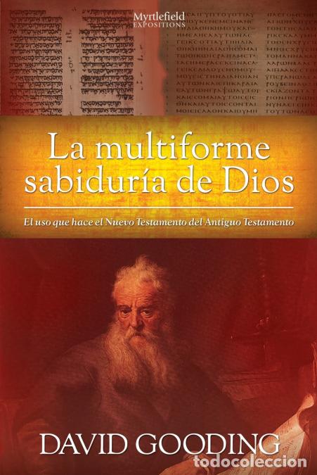 Libros: La Multiforme Sabidur&iacute;a de Dios - El uso que hace el Nuevo Testamento del Antiguo Testamento - David