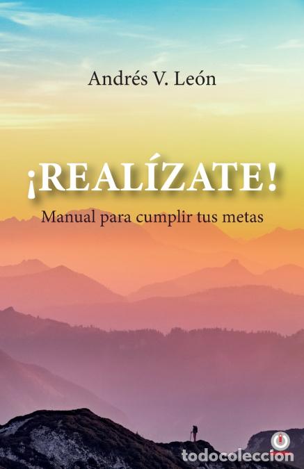 Libri: &iexcl;Real&iacute;zate! Manual para cumplir tus metas - Andr&eacute;s VLe&oacute;n