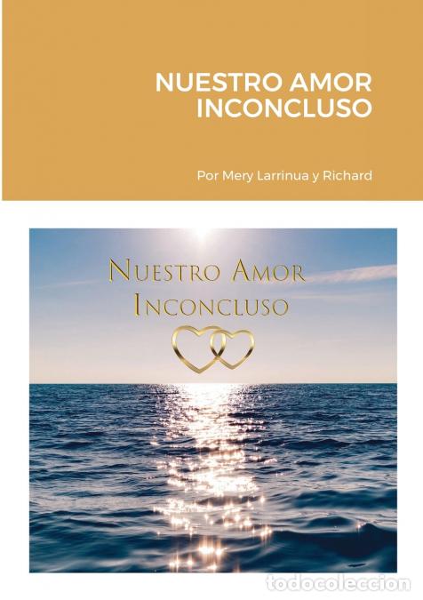 B&uuml;cher: NUESTRO AMOR INCONCLUSO - Richard,Mery Larrinua