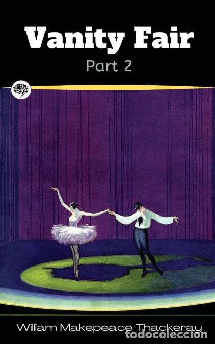 Livros: Vanity Fair - Part II - William Makepeace Thackeray