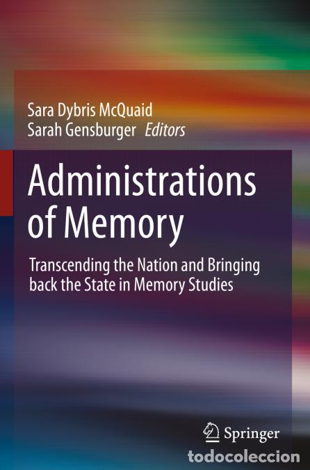 Libri: Administrations of Memory - Transcending the Nation and Bringing back the State in Memory Studies -