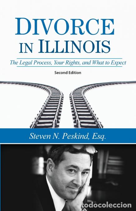 Libri: Divorce in Illinois - The Legal Process, Your Rights, and What To Expect - Steven N Peskind