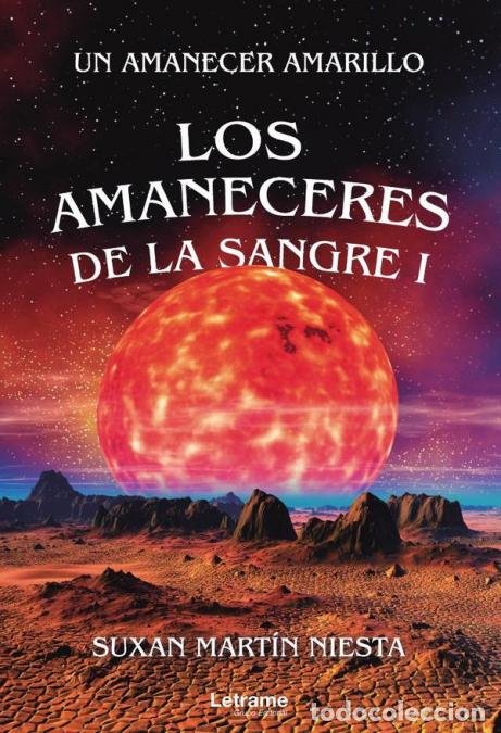 B&uuml;cher: Los amaneceres de la Sangre I. Un amanecer amarillo - Suxan Mart&iacute;n Niesta