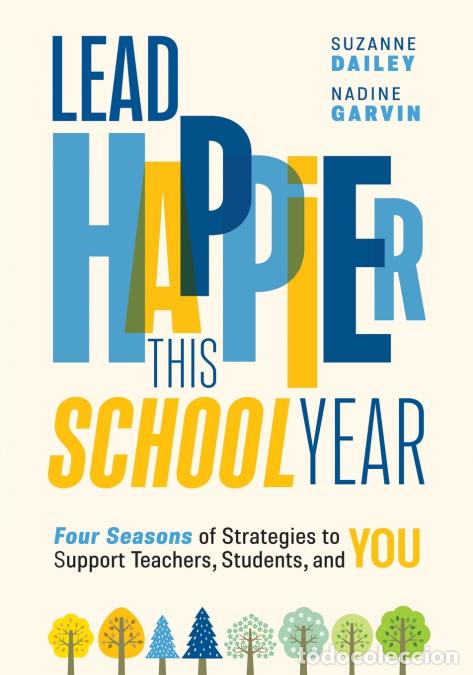 Libros: Lead Happier This School Year - Four Seasons of Strategies to Support Teachers, Students, and You -