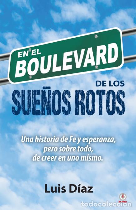 B&uuml;cher: En el boulevard de los sue&ntilde;os rotos - Luis D&iacute;az