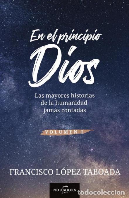 Libros: En el principio Dios - Las mayores historias de la humanidad jam&aacute;s contadas - Francisco L&oacute;pez Taboad